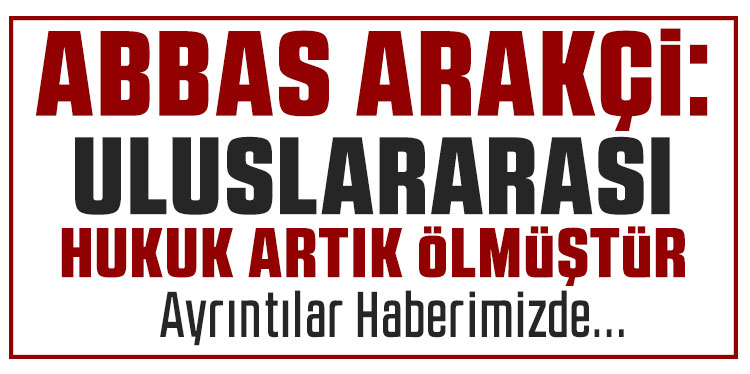 İran Dışişleri Bakanı Arakçi: 