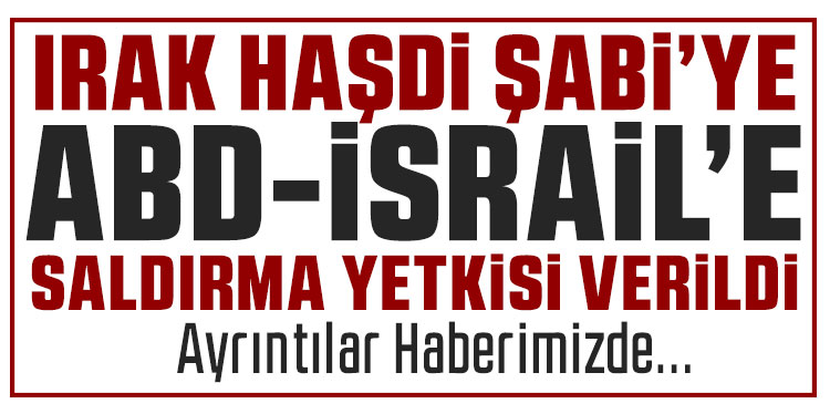 Irak’ta Haşdi Şabi'ye ABD-İsrail saldırılarına karşılık verme yetkisi