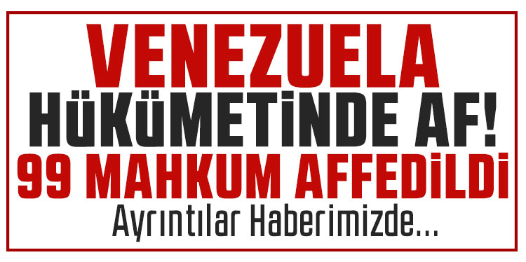 Venezuela hükümetinden 99 mahkuma af kararı