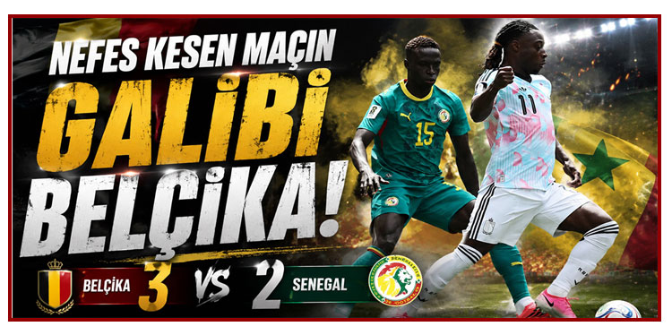 Belçika, Senegal Karşında Geri Dönüp Turu Aldı