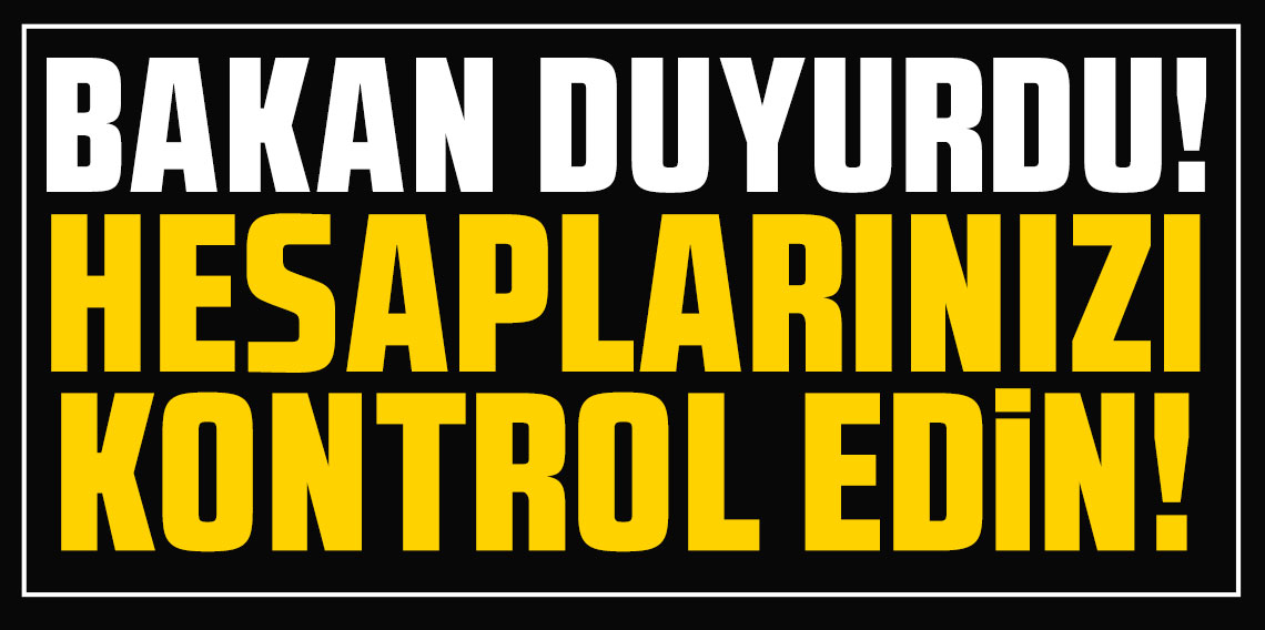 Bakan İbrahim Yumaklı duyurdu! Hesaplarınızı kontrol edin, paralar bugün yatıyor