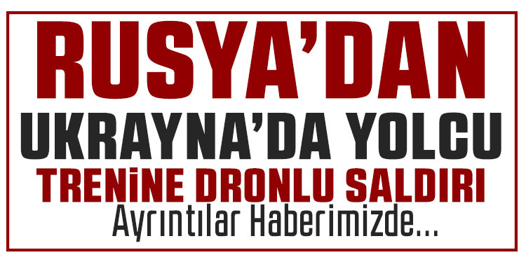 Zelenskiy, Rusya’nın bir yolcu trenine İHA saldırısı gerçekleştirdiğini açıkladı