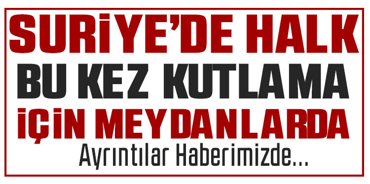 Suriye'de halk, ulusal birlik kutlamaları için meydanları doldurdu