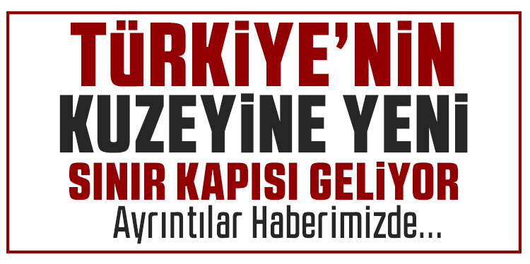 Kapıkule'ye kuzeyde yeni sınır kapısı geliyor