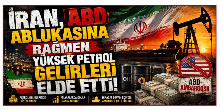 İran, ABD ablukasına rağmen yüksek petrol gelirleri elde etti