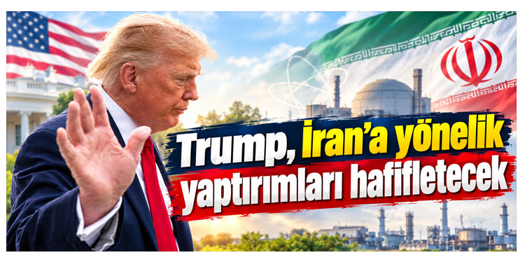 Axios: Trump, İran’a yönelik yaptırımları hafifletecek
