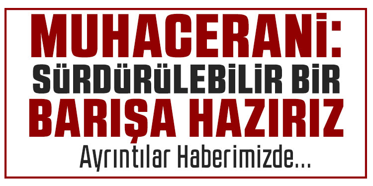 İran Hükümet Sözcüsü Muhacerani: 