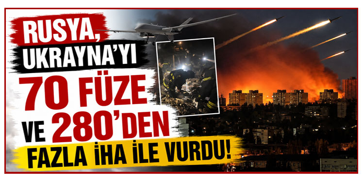 Rusya, Ukrayna'yı 70 füze ve 280'den fazla İHA ile vurdu