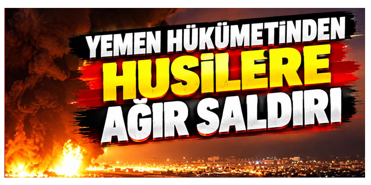 Yemen hükümetinden Husilere son 24 saatte 414 saldırı