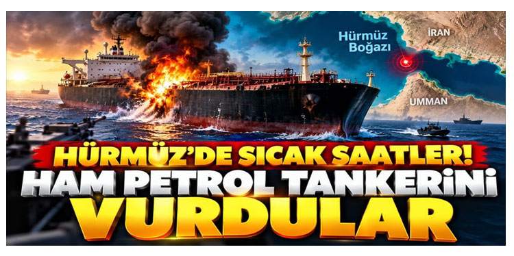Umman açıklarındaki petrol tankerine saldırı