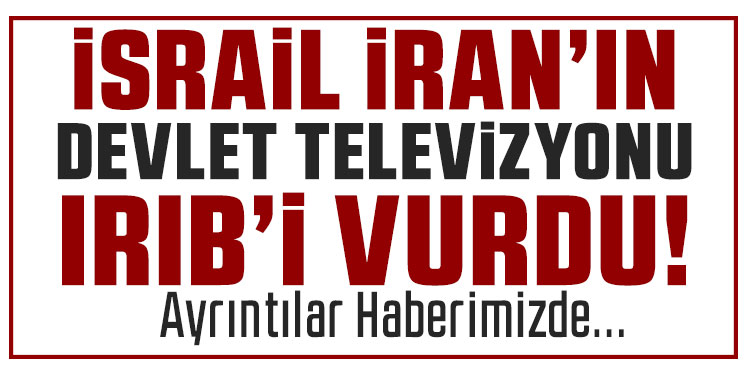 İsrail, İran’ın kamu yayıncısı IRIB’in genel merkezini vurdu