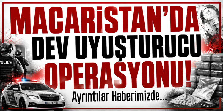 Macaristan’da yarım tondan fazla uyuşturucu ele geçirildi