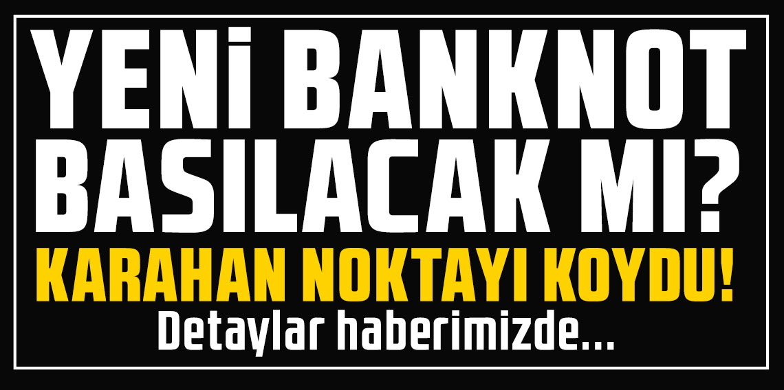 TCMB Başkanı Karahan'dan yeni banknot açıklaması