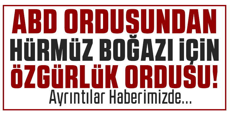 ABD ordusundan Özgürlük Projesi açıklaması: 