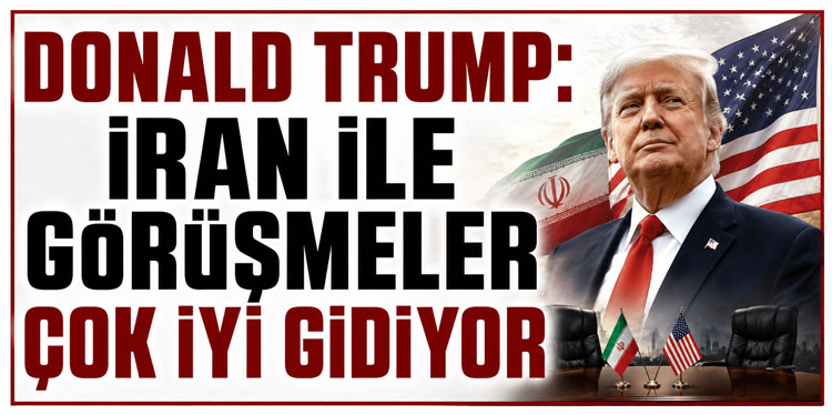ABD Başkanı Trump, İran ile müzakerelerin çok iyi gittiğini söyledi