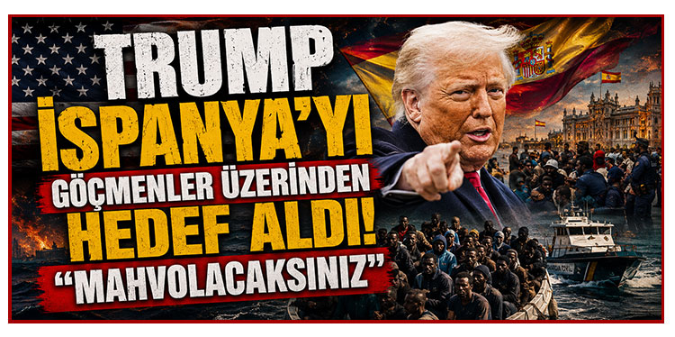 Trump İspanya'yı göçmenler üzerinden hedef aldı: Mahvolacaksınız