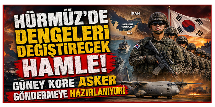 Hürmüz’de dengeleri değiştirecek hamle! Güney Kore asker göndermeye hazırlanıyor