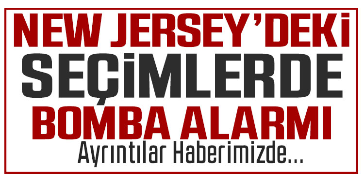 ABD’de New Jersey’deki vali seçimlerinde bomba alarmı