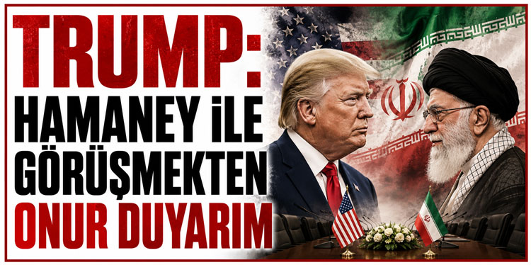 Trump: Hamaney ile görüşmekten onur duyarım