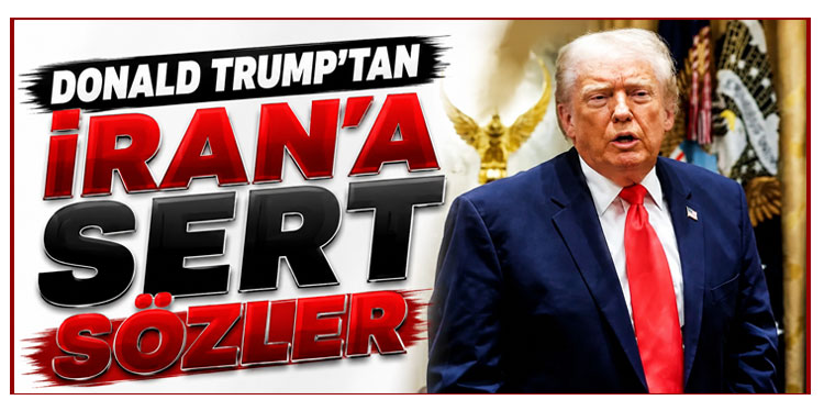 Donald Trump İran'ı Yine Tehdit Etti