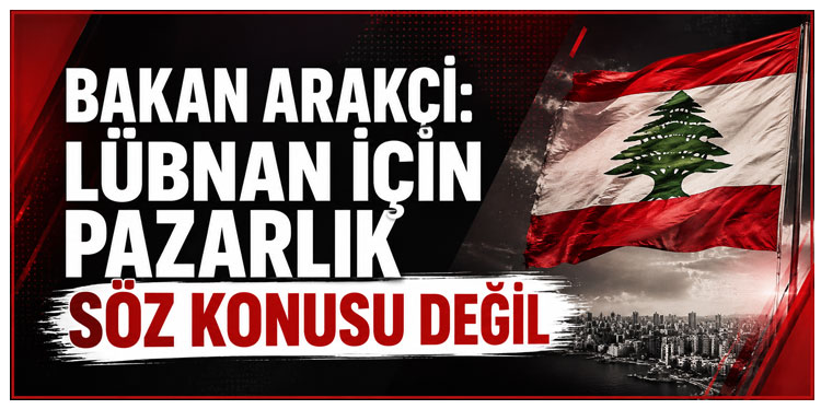 Arakçi: Lübnan, İran için bir pazarlık konusu değil