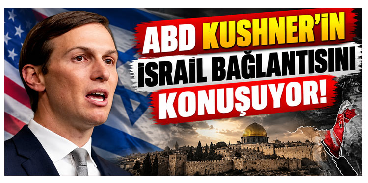 Kushner'ın İsrail bağlantılı yatırımları Demokratların gündeminde