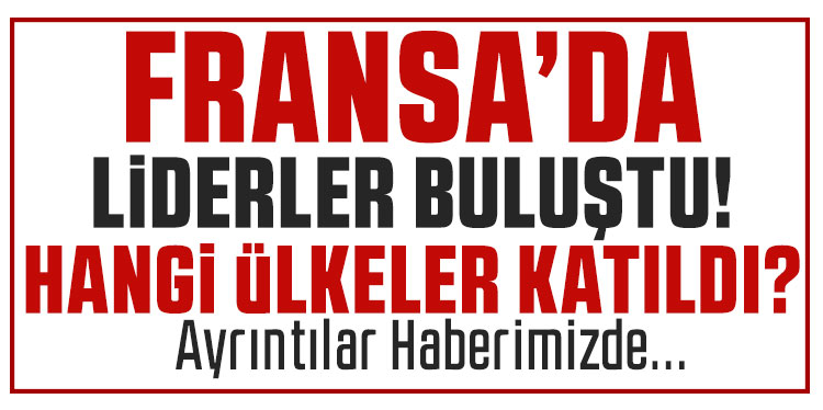 Fransa'daki Gönüllüler Koalisyonu Liderler Zirvesi yapıldı