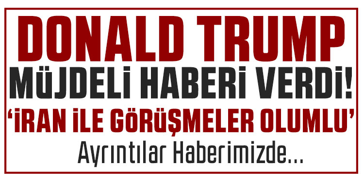Trump: İran’la görüşmeler iyi geçti, önümüzdeki hafta devam edecek