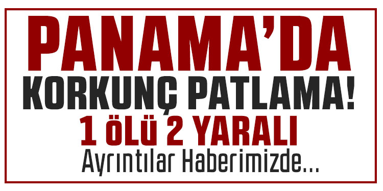 Panama’daki köprüde yangın paniği: En az 1 ölü, 2 yaralı