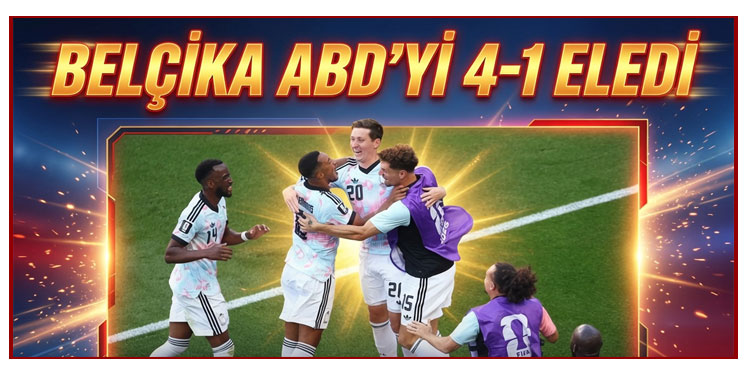 Belçika ABD'ye fark atarak çeyrek finalde!