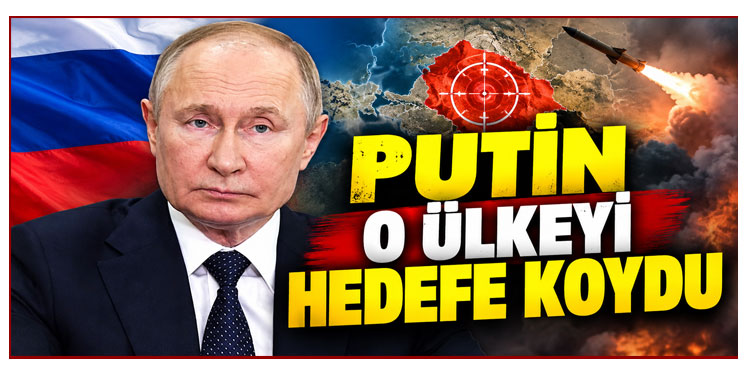 Putin o Avrupa ülkesini hedefe koydu