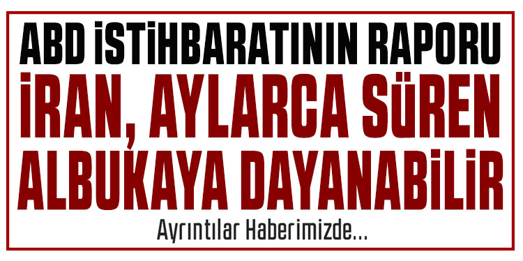 ABD istihbaratının raporu: İran, aylarca süren ablukaya dayanabilir