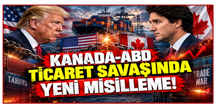 Kanada-ABD ticaret savaşında yeni misilleme!
