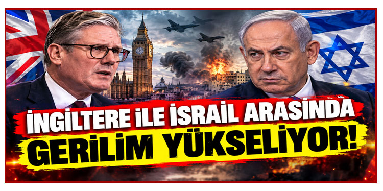 İngiltere ile İsrail arasında gerilim yükseliyor