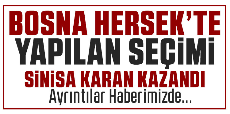 Bosna Hersek’te seçimi Sinisa Karan kazandı